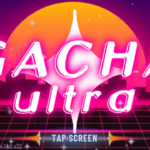 Gacha Ultra